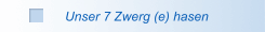 Unser 7 Zwerg (e) hasen