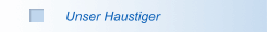 Unser Haustiger